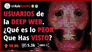 Usuarios de la Deep Web Qué fue lo Más Perturbador que Viste Pt2  Reddit Pregunta 🏳️ [upl. by Atsillak]