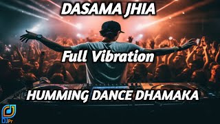 Dasama Jhia  Humming Bass  Dance Dhamaka Power Mix Dj Pks Production [upl. by Ruomyes]