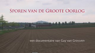 Sporen van de Groote Oorlog WW1  © Guy van GrinsvenStudioPressMaastricht [upl. by Sessylu972]