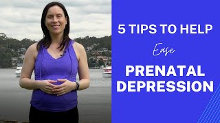 5 Tips to Help Ease Prenatal Depression  Pregnancy Anxiety Relief [upl. by Lundberg]