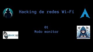 Hacking de redes WiFi 01  Modo monitor y tarjetas que permiten activarlo [upl. by Magocsi495]