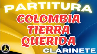 🎼 Partitura COLOMBIA TIERRA QUERIDA  Clarinete Bb  Partituras Viktor Henao [upl. by Hankins]