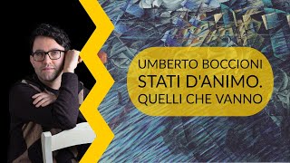 Umberto Boccioni  Stati danimo Quelli che vanno  storia dellarte in pillole [upl. by Dranik]