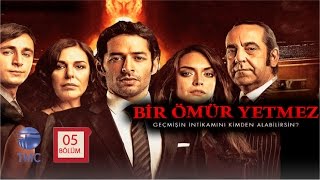 Bir Ömür Yetmez 5 Bölüm [upl. by Araiet]