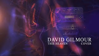 David GILMOUR This heaven COVER [upl. by Yraunaj]