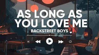 Backstreet Boys  As long as you love me Lyrics [upl. by Attezi]