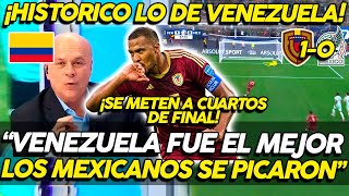 COLOMBIANOS RENDIDOS CON TRIUNFO DE VENEZUELA VS MÉXICO ¡IMPRESIONANTE VENEZUELA FUE MEJOR [upl. by Euphemia]