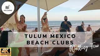 4K Tulum Beach Clubs Party Walk  Quintana Roo  Mexico 2022 [upl. by Burgwell803]