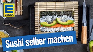 Sushi selber machen  Einfaches Sushi Tutorial  EDEKA [upl. by Yerffej323]