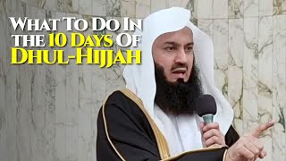 NEW  What To Do In The 10 Days of Dhul Hijjah  Mufti Menk [upl. by Adnuhser823]