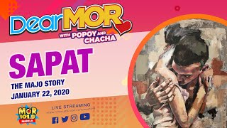 Dear MOR quotSapatquot The Majo Story 01222020 [upl. by Ayhay]