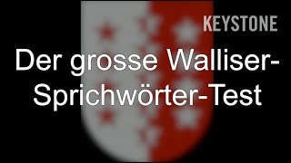 Der grosse Walliser SprichwörterTest  Walliserdeutsch  Sprichwörter  Dialekt  Test  Wallis [upl. by Danielle]