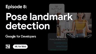 Pose landmark detection  ML on Web with MediaPipe Episode 8 [upl. by Annaohj]