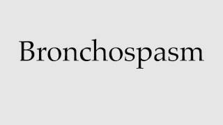 How to Pronounce Bronchospasm [upl. by Hsaniva455]