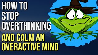 How to Stop Overthinking in 5 Minutes and calm an overactive mind [upl. by Nylinej47]