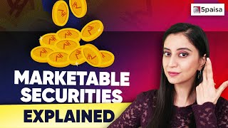 What are Marketable Securities and its Types  Reasons to invest in Marketable Securities [upl. by Ecnedac304]