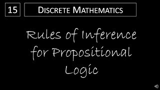 Discrete Math  161 Rules of Inference for Propositional Logic [upl. by Seidnac]