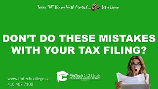 What are the most common mistakes when doing tax filing in Canada [upl. by Riamu2]