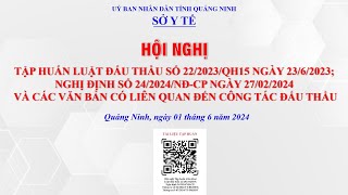 TẬP HUẤN LUẬT ĐẤU THẦU SỐ 222023QH15 NGÀY 2362023 NGHỊ ĐỊNH SỐ 242024NĐCP NGÀY 27022024 [upl. by Esil]