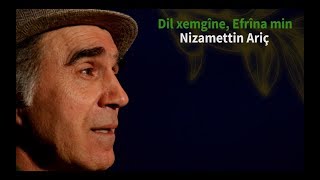 Nizamettin AriçDil xemgîne Efrîna min [upl. by Roze]