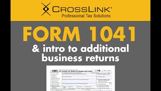 Completing a 1041 and an Introduction to Additional Business Returns Available in CrossLink Desktop [upl. by Anaert284]