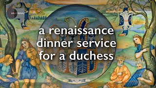 A Renaissance dinner service for a duchess [upl. by Monia]