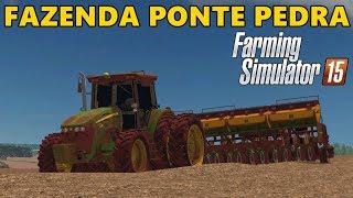 Farming Simulator 15  O Mapa Mais Top Do FS15  FAZENDA PONTE PEDRA [upl. by Verine]