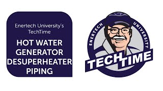 TechTime Hot Water Generator Desuperheater Piping [upl. by Sevy]