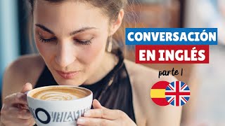 Conversación en Inglés Británico Parte 1 💭🙋‍♀️ Inglés para la vida cotidiana [upl. by Eiser]