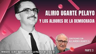 Cap 104 ALIRIO UGARTE PELAYO y los albores de la democracia [upl. by Biron129]