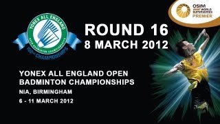 Round 16  2012 Yonex All England Open Badminton Championships [upl. by Schulman]