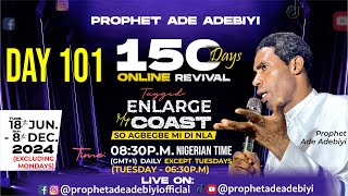 DAY 101 ENLARGE MY COAST with Prophet Ade Adebiyi 12102024 [upl. by Rainie54]