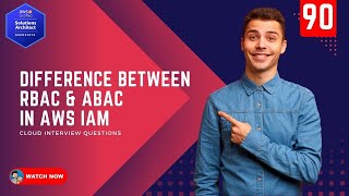 90 What is the Difference between RBAC and ABAC in AWS IAM [upl. by Aracot]