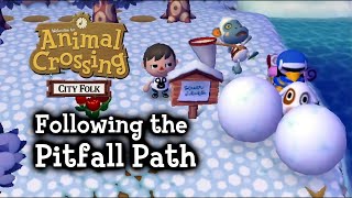 Following the Pitfall Path  Animal Crossing City Folk [upl. by Aerua911]