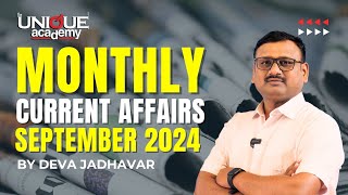 MPSC  Monthly Current Affairs  September 2024  By Deva Jadhavar The Unique Academy rajyseva [upl. by Okiruy]