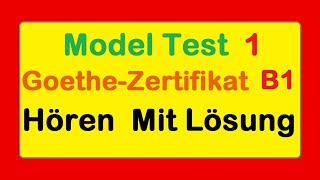 1 Goethe Zertifikat B1  Model Test 1  Hören B1  Hören mit Lösungen [upl. by Casady]