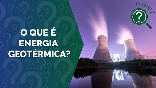 O que é Energia Geotérmica [upl. by Reine]