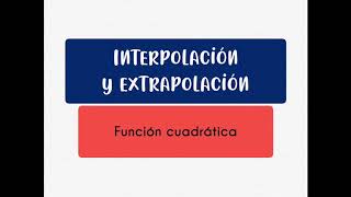 Interpolación y extrapolación  03 Función cuadrática [upl. by Eirrok]