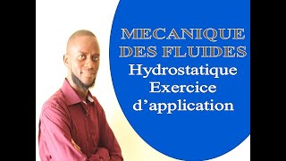 Mécanique des fluides Hydrostatique Exercice dapplication 1 [upl. by Notyrb157]