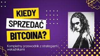 Kiedy sprzedać bitcoina Kompletny przewodnik z strategiami i wskaźnikami [upl. by Strepphon]