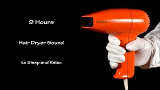 Hair Dryer Sound 267  Visual ASMR  9 Hours White Noise to Sleep and Relax [upl. by Raynard561]