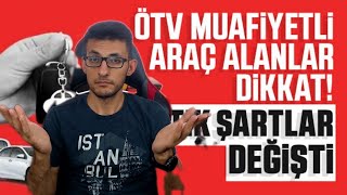 ÖTV muafiyetli araç alanlar dikkat Artık şartlar değişti [upl. by Eardnaed690]