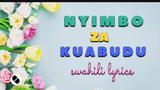 NYIMBO ZA KUABUDUSWAHILI WORSHIP SONGS WITH LYRICS NONSTOP 2024 [upl. by Yajiv]