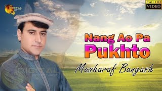 Nang Ao Pa Pukhto  Musharaf Bangash  Pashto Hit Song  Tang Takoor [upl. by Angeli]