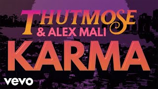 Thutmose  Karma Official Lyric Video ft Alex Mali [upl. by Ellennej]