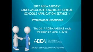 2017 ADEA AADSAS Professional Experience [upl. by Adnamar]