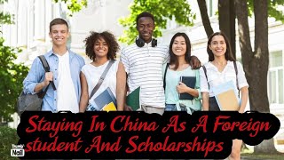 Living in China as A Foreign Student and Scholarshipsstudentsforeignchinatravelstayscholarship [upl. by Vaden]