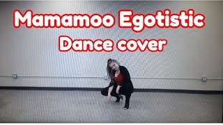 Mamamoo Egotistic dance cover [upl. by Jopa]