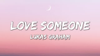 Love Someone  Lukas Graham Lyrics [upl. by Demott]