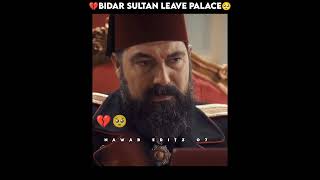 💔Bidar Sultan leave Payatakht 🥺 Sultan Abdul Hamid status shorts sultanabdulhamid sadstatus [upl. by Livingston780]